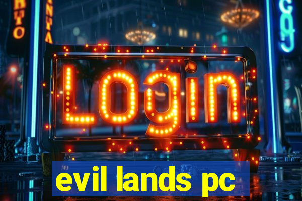 evil lands pc